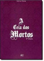 Ceia dos Mortos, A Ceia dos Mortos, A