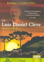 Cel. Luiz Daniel Cleve - Memória Histórica - Juruá