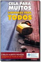 Cela Para Muitos, Liberdade Para Todos - MUNDO MAIOR Cela Para Muitos, Liberdade Para Todos - MUNDO MAIOR