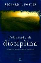Celebração da Disciplina, Richard J Foster - Vida