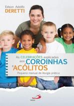 Celebracoes Explicadas Aos Coroinhas E Acolitos, As - PAULUS