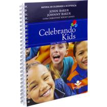 Celebrando Kids - Guia do Líder - John Baker e Johnny Baker Celebrando Kids - Guia do Líder - John Baker e Johnny Baker