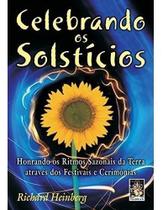 Celebrando os Solstícios Celebrando os Solstícios
