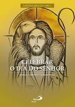 Celebrar O Dia Do Senhor - Vol Iv: Subsídios Bíblicos - Ano C - - PAULUS