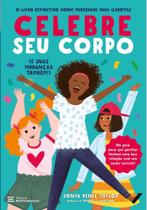 Celebre Seu Corpo (e Suas Mudanças Também!) - MELHORAMENTOS