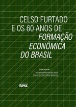 Celso Furtado e os 60 Anos de Formação Econômica do Brasil