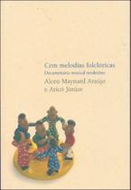Cem melodias folclóricas - MARTINS EDITORA Cem melodias folclóricas - MARTINS EDITORA