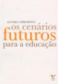 Cenarios futuros para a educaçao, os - FGV EDITORA