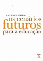Cenários Futuros Para a Educação, Os - FGV Cenários Futuros Para a Educação, Os - FGV