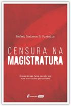 Censura na Magistratura - LUMEN JURIS