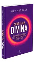 Centelha Divina: Desperte o Poder Oculto Sua Alma em 21 Dias
