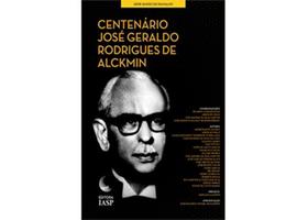 Centenário - José Geraldo Rodrigues Alckmin Centenário - José Geraldo Rodrigues Alckmin