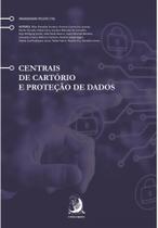 Centrais de cartório e proteção de dados Centrais de cartório e proteção de dados