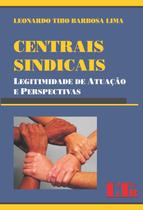 Centrais Sindicais - Legitimidade de Atuacao e Perspectivas