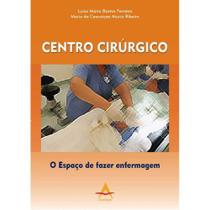 Centro Cirúrgico - O Espaço De Fazer Enfermagem - Andreoli