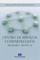 Centro de Serviços Compartilhados - Melhores Práticas - Interciência
