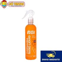 Cera carnaúba nano liquid evox 500ml cera líquida - sherwin williams