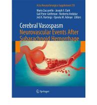 Cerebral vasospasm: neurovascular events after subarachnoid hemorrhage - SPRINGER (IMPORT)