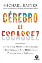 Cérebro de escassez: ajuste a sua mentalidade de desejo e reprograme os seus hábitos para prosperar com o suficiente Cérebro de escassez: ajuste a sua mentalidade de desejo e reprograme os seus hábitos para prosperar com o suficiente