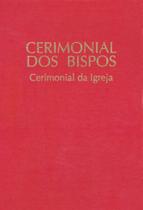 Cerimonial dos bispos - cerimonial da igreja - - PAULUS