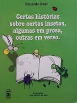 Certas Historias Sobre Certos Insetos, Algumas Em Prosa Outras Em Verso - RHJ EDITORA