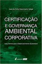 Certificação e Governança Ambiental Corporativa Certificação e Governança Ambiental Corporativa