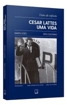Cesar Lattes - Uma Vida - Visões do Infinito Cesar Lattes - Uma Vida - Visões do Infinito