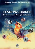 César Passarinho: Musicalidade Na Produção De Sentidos - PONTES César Passarinho: Musicalidade Na Produção De Sentidos - PONTES