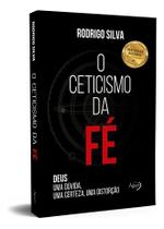 Ceticismo da Fé, O Ceticismo da Fé, O