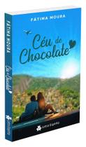 Céu de Chocolate - Romance de Fátima Moura