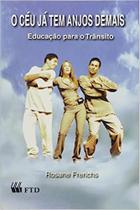 Céu Já Tem Anjos Demais, O: Educação Para O Transito Céu Já Tem Anjos Demais, O: Educação Para O Transito