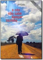 Céu Não Sabe Dançar Sozinho, O - LINGUA GERAL