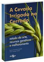 Cevada Irrigada no Cerrado - Estado da Arte, Recursos Genéticos e Melhoramento - Embrapa