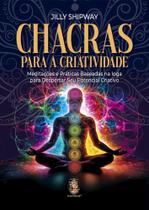 Chacras Para a Criatividade - meditações e práticas baseadas na ioga para despertar seu potencial cr - MADRAS EDITORA