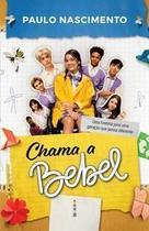 Chama a Bebel Chama a Bebel