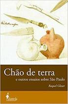 Chão de terra e outros ensaios sobre São Paulo Chão de terra e outros ensaios sobre São Paulo