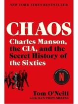 Chaos - charles manson, the cia, and the secret history of the sixties
