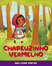 Chapeuzinho Vermelho - Meu Livro Pop-Up