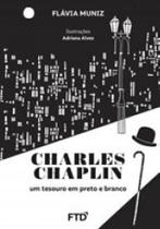 Charles chaplin: um tesouro em preto e branco - FTD**