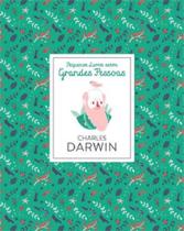 Charles Darwin: Pequenos Livros sobre Grandes Pessoas - Edgard Blücher