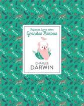 Charles Darwin: Pequenos Livros sobre Grandes Pessoas