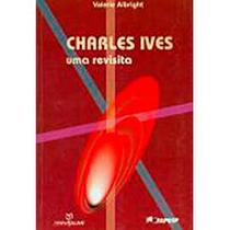 Charles ives - uma revisita