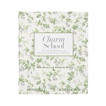 Charm School: The Schumacher Guide To Traditional Decorating For Today - PHAIDON Charm School: The Schumacher Guide To Traditional Decorating For Today - PHAIDON