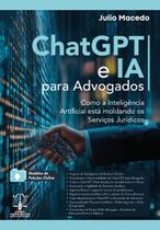 CHATGPT e IA PARA ADVOGADOS - Como a Inteligência Artificial está moldando os Serviços Jurídicos