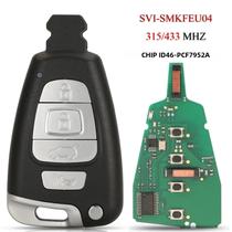 Chave Remota Inteligente Para Carro Hyundai Veracruz 2007-2012 315/433MHZ SVI-SMKFEU04 4 Botões Chip