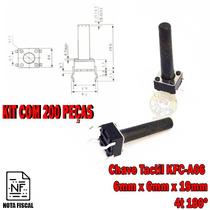 Chave Tactil Kfc A06 6mm x 6mm x 19mm 4t 180º Kit Com 200 Peças Chave Tactil Kfc A06 6mm x 6mm x 19mm 4t 180º Kit Com 200 Peças
