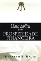 Chaves bíblicas para a prosperidade financeira, Kenneth E Hagin - Graça -