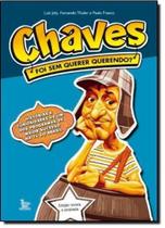 Chaves: Foi Sem Querer Querendo Chaves: Foi Sem Querer Querendo