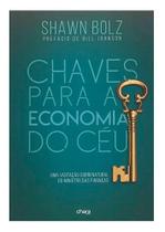 Chaves Para A Economia Do Céu - Shawn Bolz - Chara