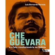 Che guevara e a luta revolucionária na bolívia - BOITEMPO EDITORIAL Che guevara e a luta revolucionária na bolívia - BOITEMPO EDITORIAL